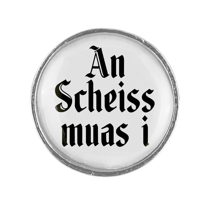 Gaudiknopf "An Scheiss muas i"