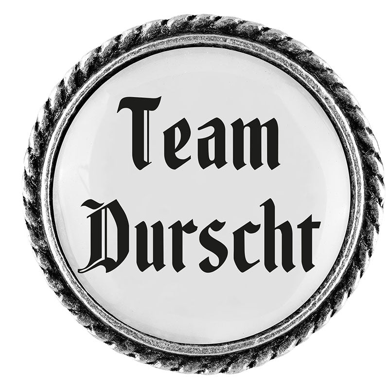 Gaudiknopf "Team Durscht"